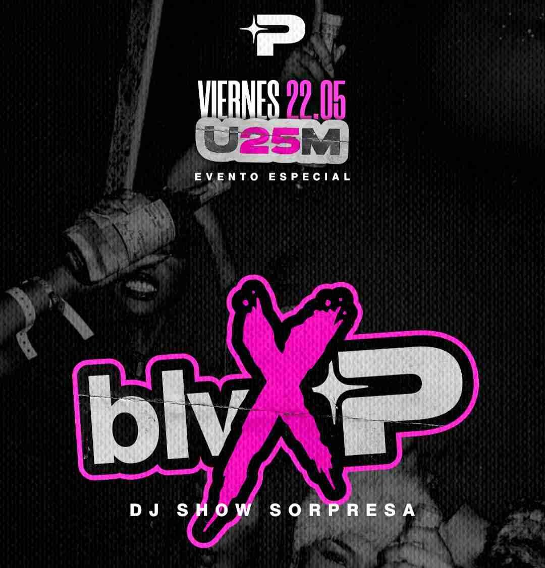 Viernes 22/05 BLVxPRAGA U25M edicion especial - Dj show sorpresa en vivo